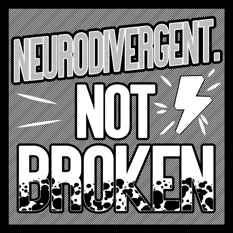 Neurodivergent. Pas cassé.