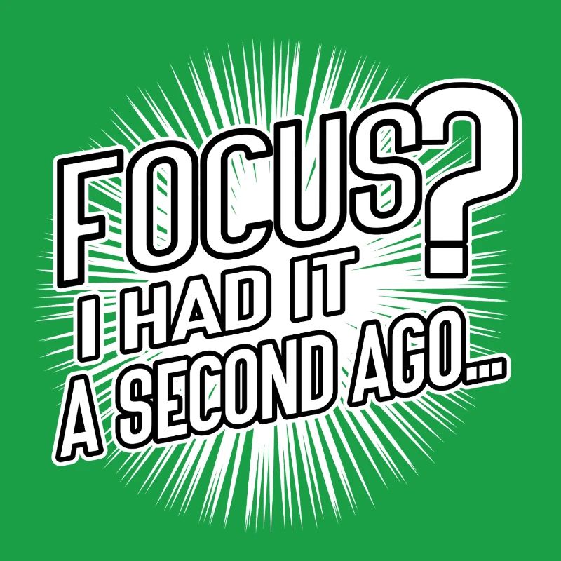 Focus? I Had It a Second Ago – Brain Humor