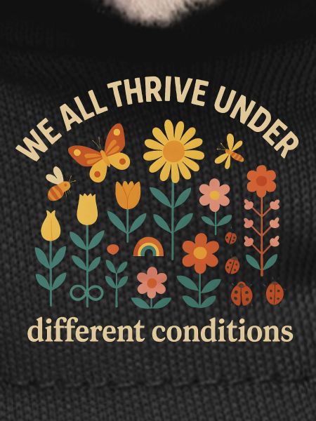 We thrive in different conditions