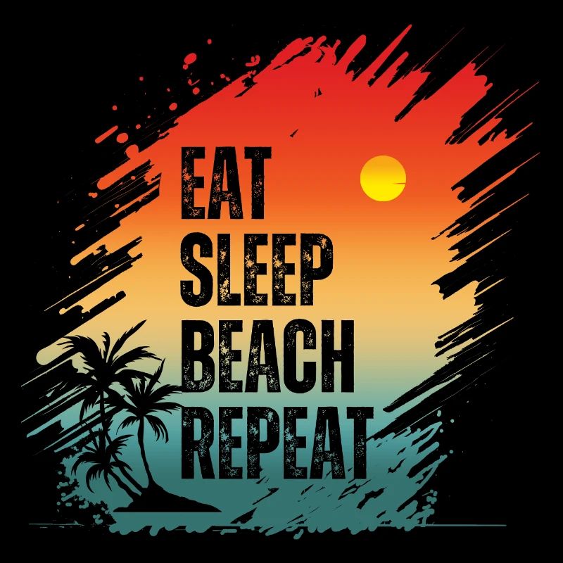 EAT SLEEP BEACH REPEAT