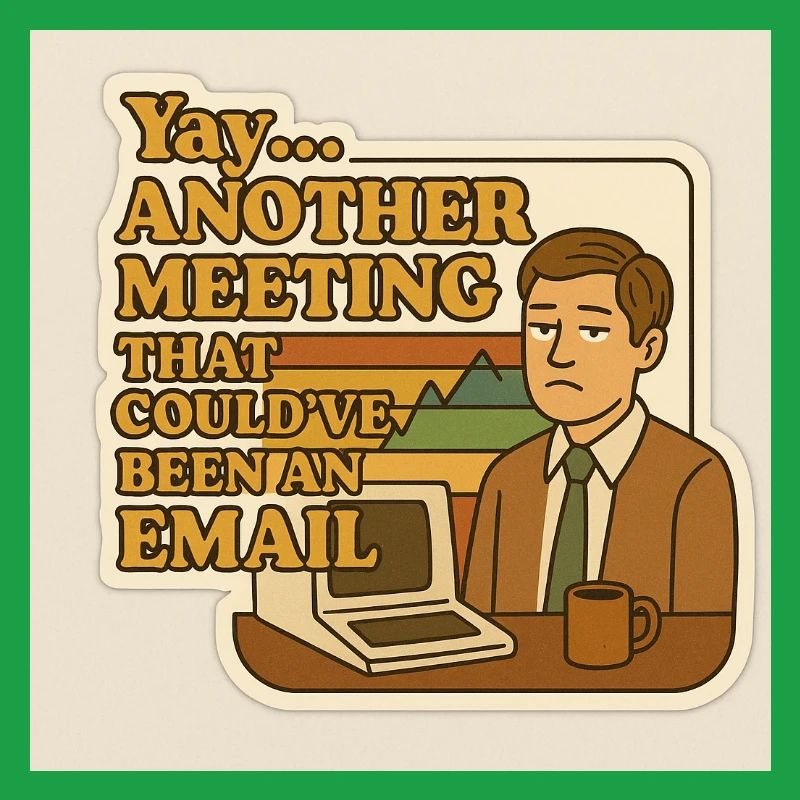 Ein Meeting, das eine E-Mail hätte sein können