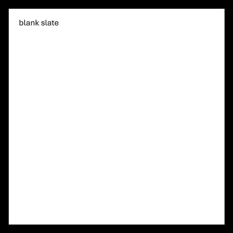 blank slate