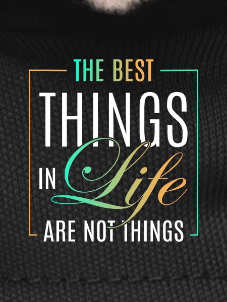 The best things in life