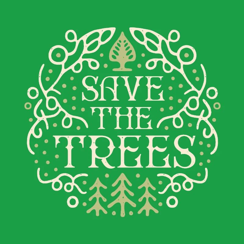 Save the trees protect forest conservation