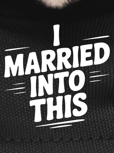 I Married Into This