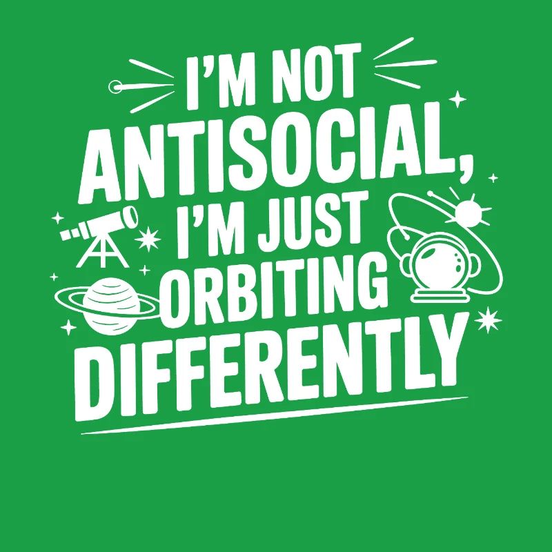 Not Antisocial Just Orbiting Differently 
