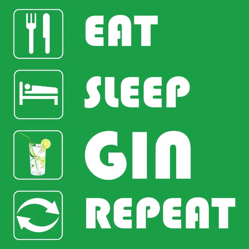 Déclaration sur le gin EAT SLEEP GIN REPEAT