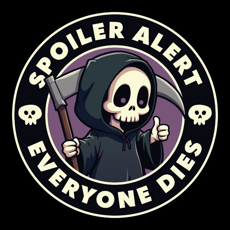 Alerte spoiler, tout le monde meurt