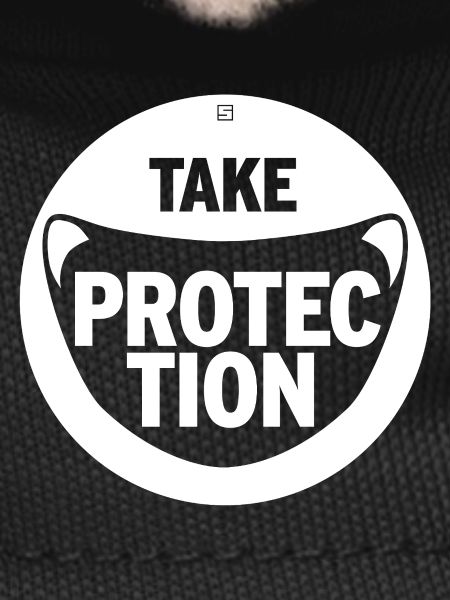 TAKE PROTECTION