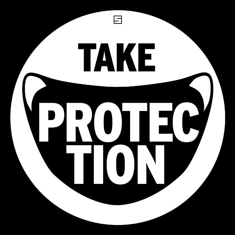 TAKE PROTECTION