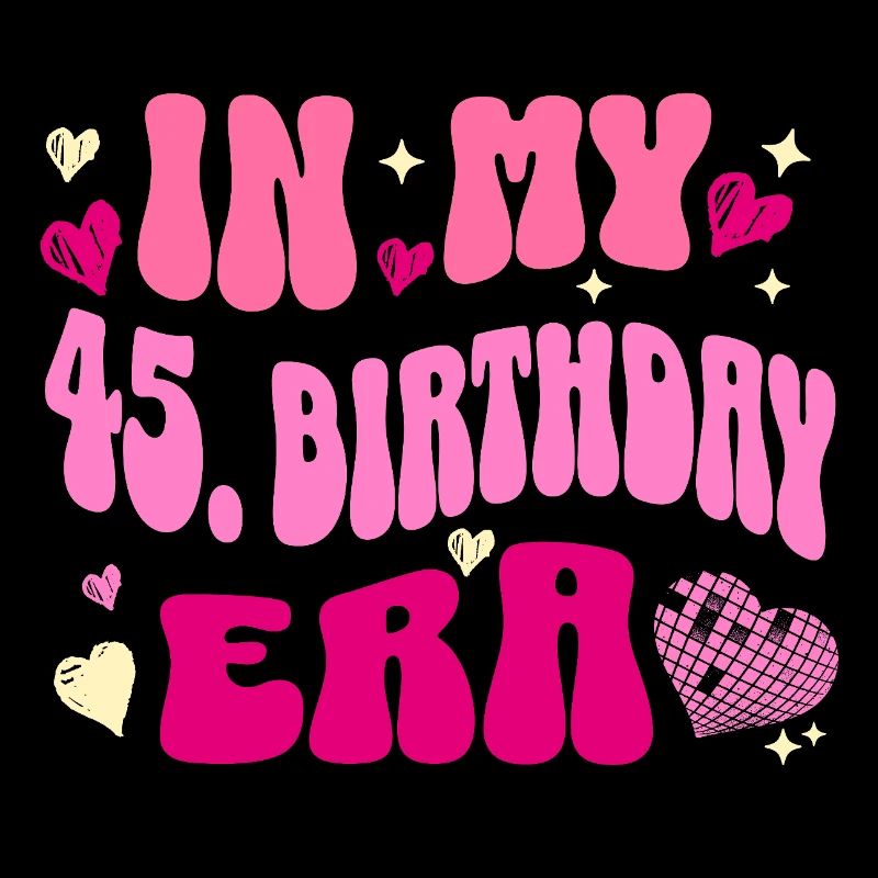 À l’époque de mon 45e anniversaire