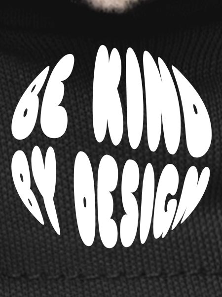 Be kind by design