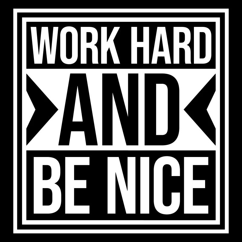 Quote Work Hard Be Nice Motivation Positive Spirit