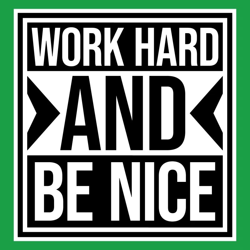 Zitat Work Hard Be Nice Motivation Positiver Geist