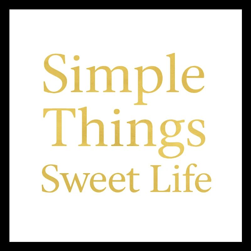 Simple Things Sweet Life (Édition Or)