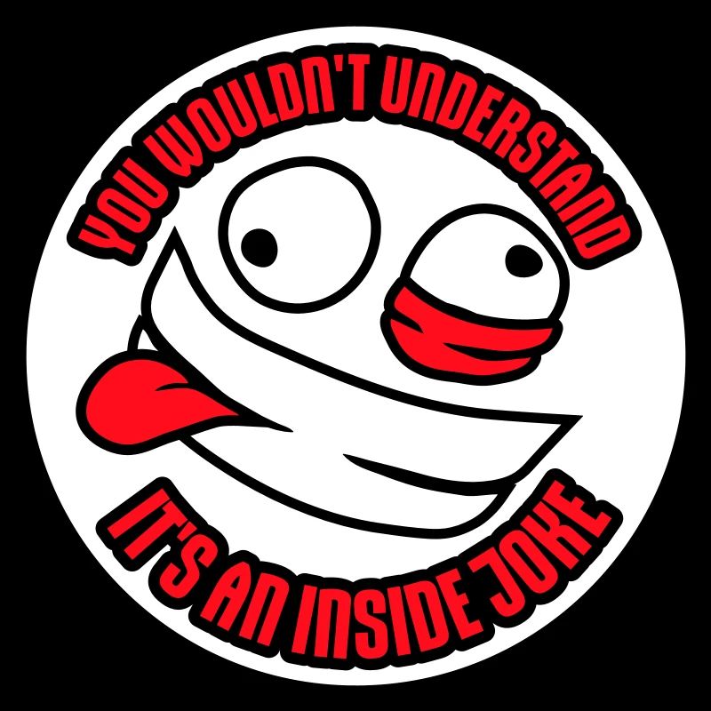 Vous ne comprendriez pas que c’est une blague d’initié