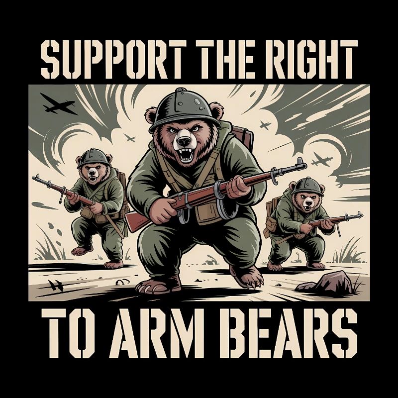 Support the right to arm bears - Funny Memes