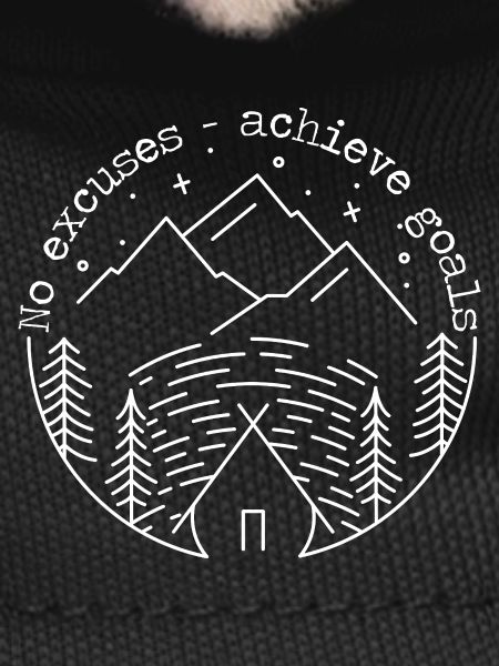 No excuses - achieve goals
