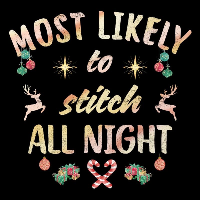 Most likely to stitch all night