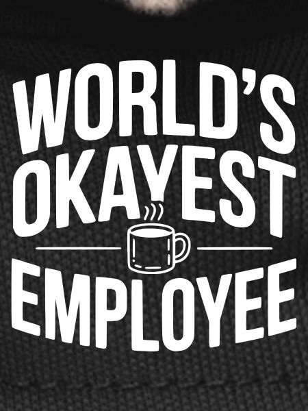 World’s Okayest Employee