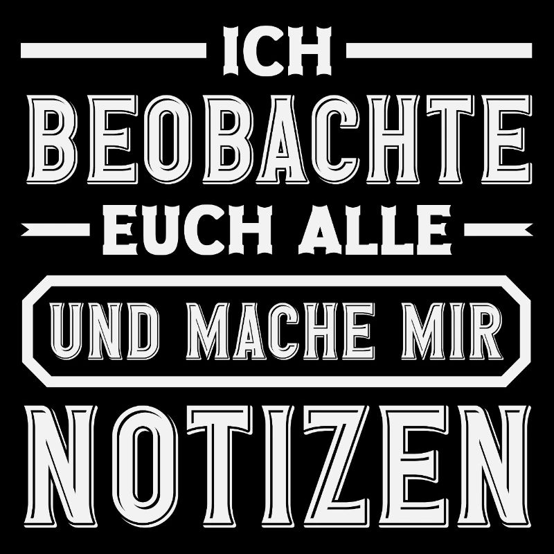 Ich beobachte euch mache mir Notizen Humor Büro