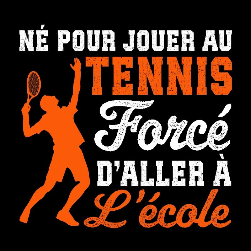 Né Pour Jouer Au Tennis Forcé D'aller À L'école 