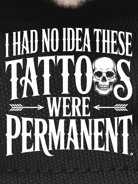 Tattoos Were Permanent Quote