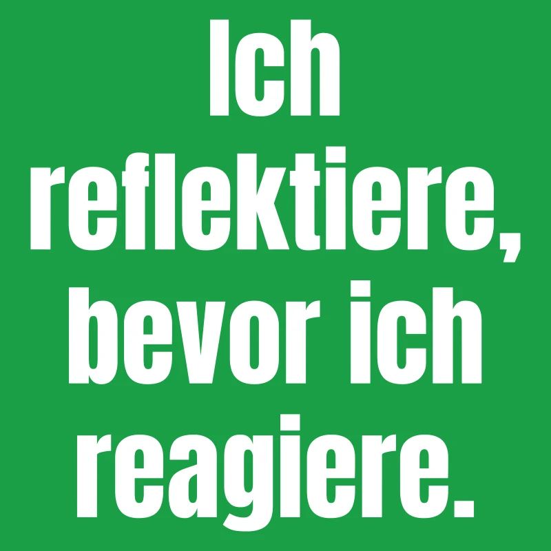 Reflect before you react