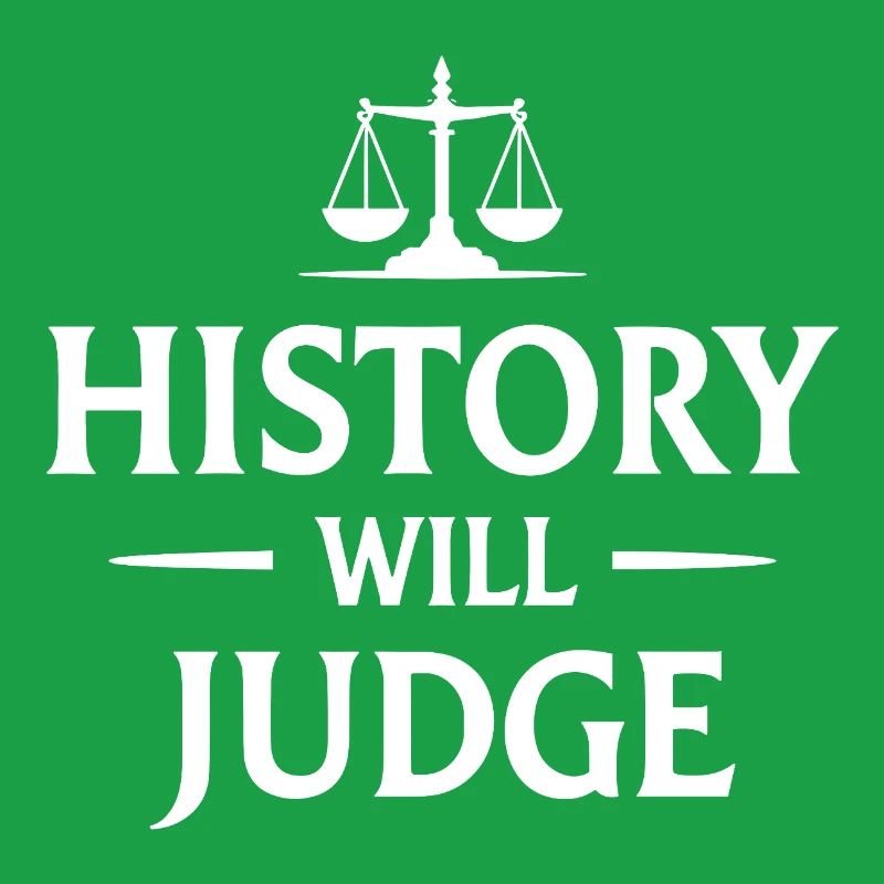 History Will Judge Policy Statement