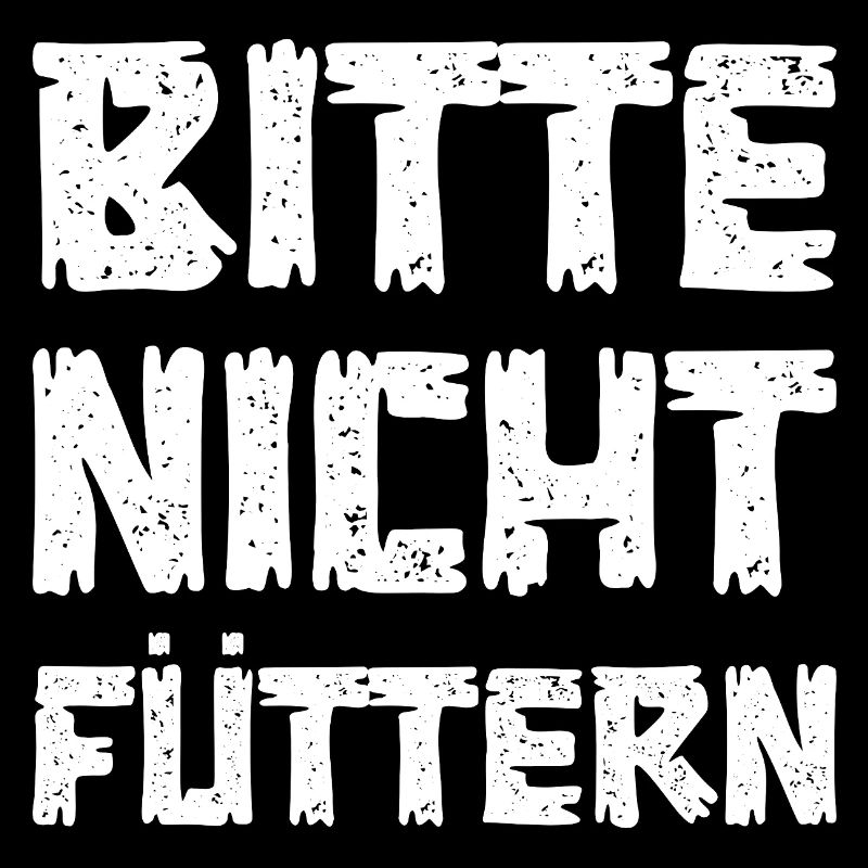 Bitte nicht füttern
