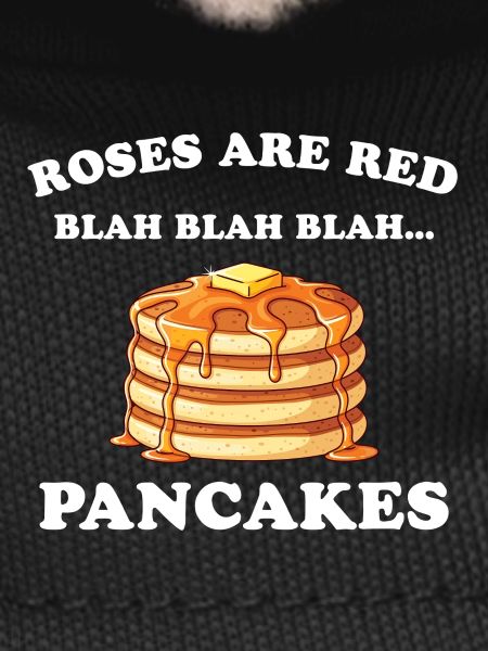 Roses are red – Pancakes