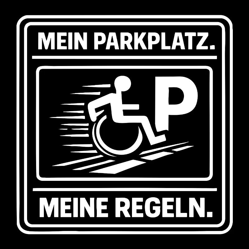 Rollstuhlfahrer – Mein Parkplatz – Meine Regeln