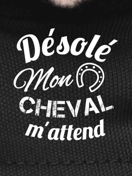 Désolé, mon cheval m'attend
