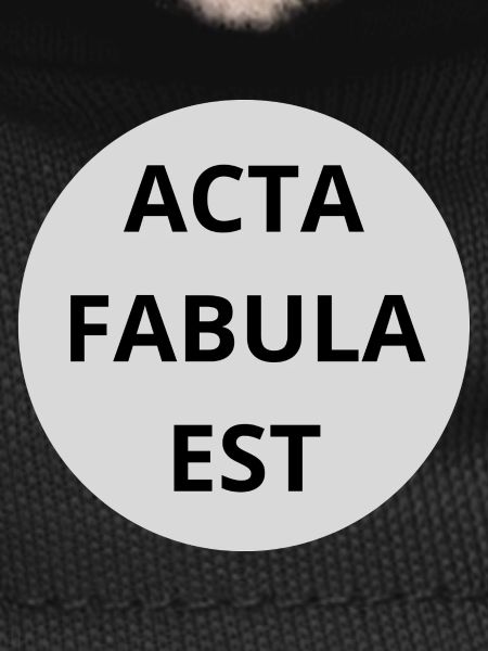 Acta Fabula Est