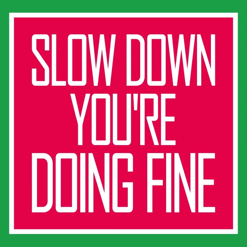 Slow Down You're Doing Fine Motivation Saying Logo