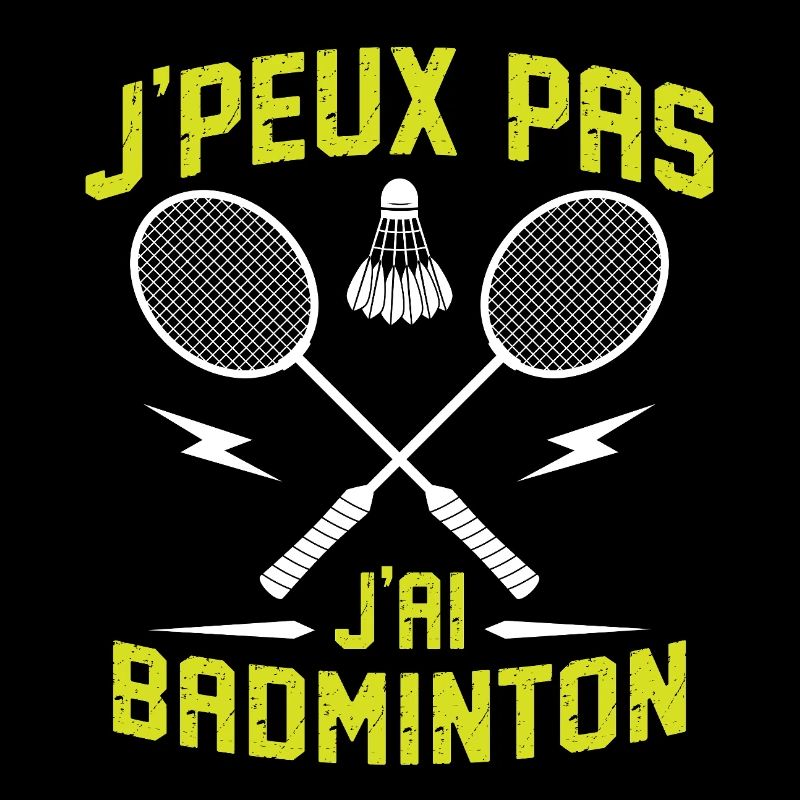 j'peux pas j'ai badminton