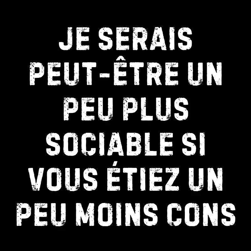 Sociable ? si les gens étaient moins cons