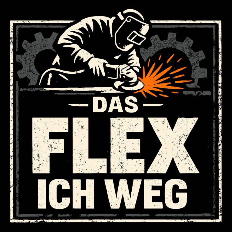 Schweißer Das Flex Ich Weg Geschenk