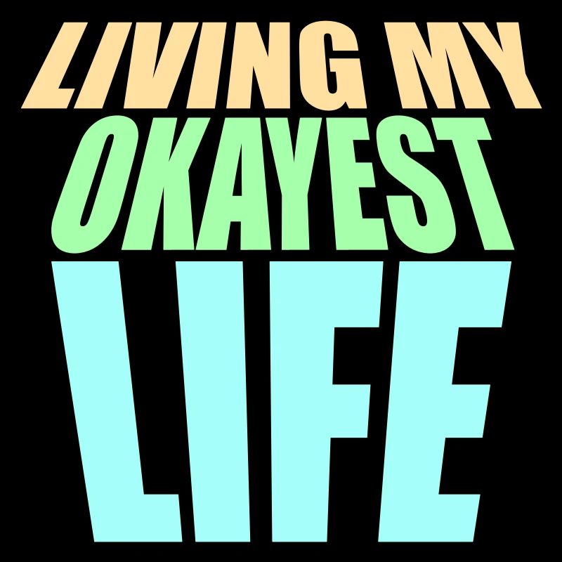 Vivre ma vie la plus correcte Drôle de dicton, médiocre