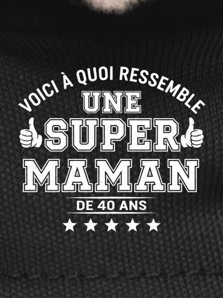 Super Maman 40 Ans