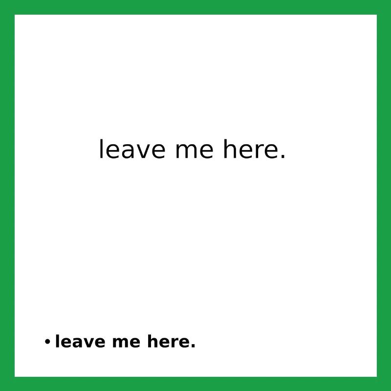 Leave Me Here Minimal Statement Shirt