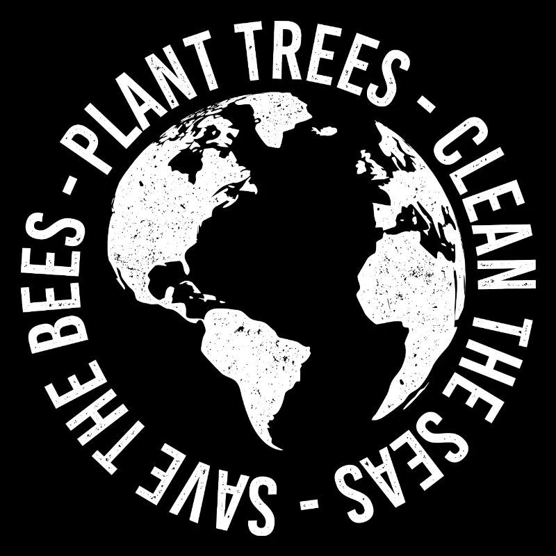 Plant Trees Clean Seas Save Bees