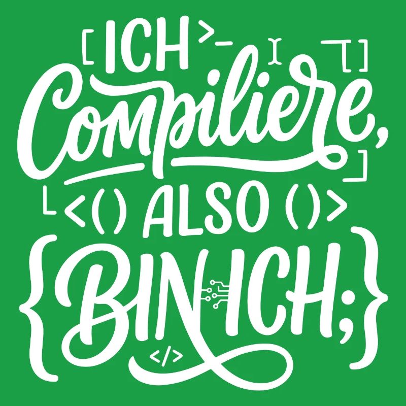 Ich compiliere also bin ich Coder