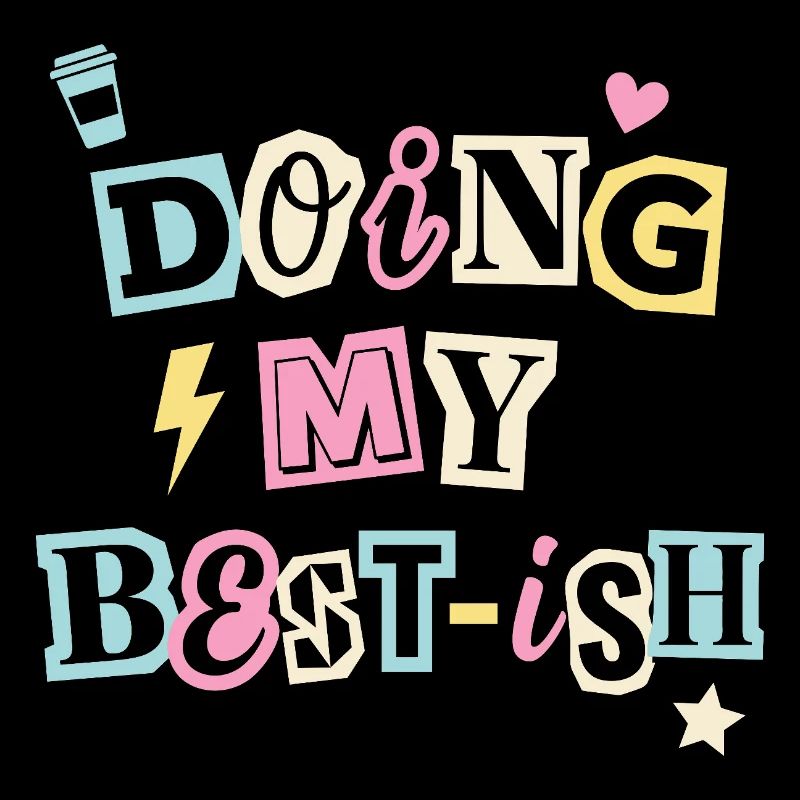 Doing My Best-ish - Funny Self-Care Quote