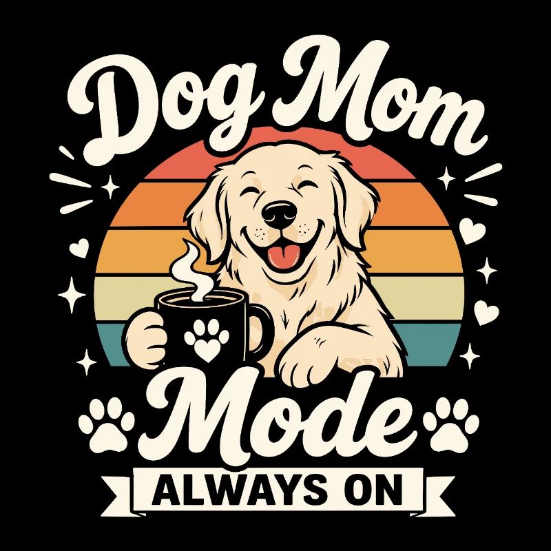 Dog Mom Mode Always On Kaffee Hundeliebe Retro