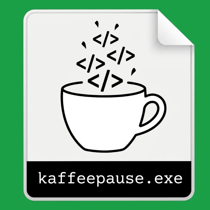 Kaffeepause.exe - IT Programmieren Informatik Code