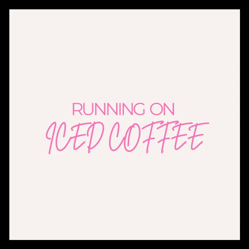"RUNNING ON ICED COFFEE" Graphic Tee Design
