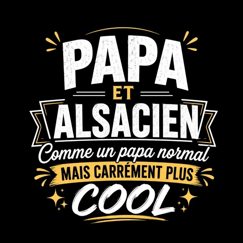 Papa et Alsacien comme papa normal mais plus cool