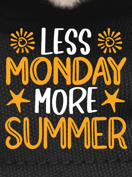 Less Monday more summer