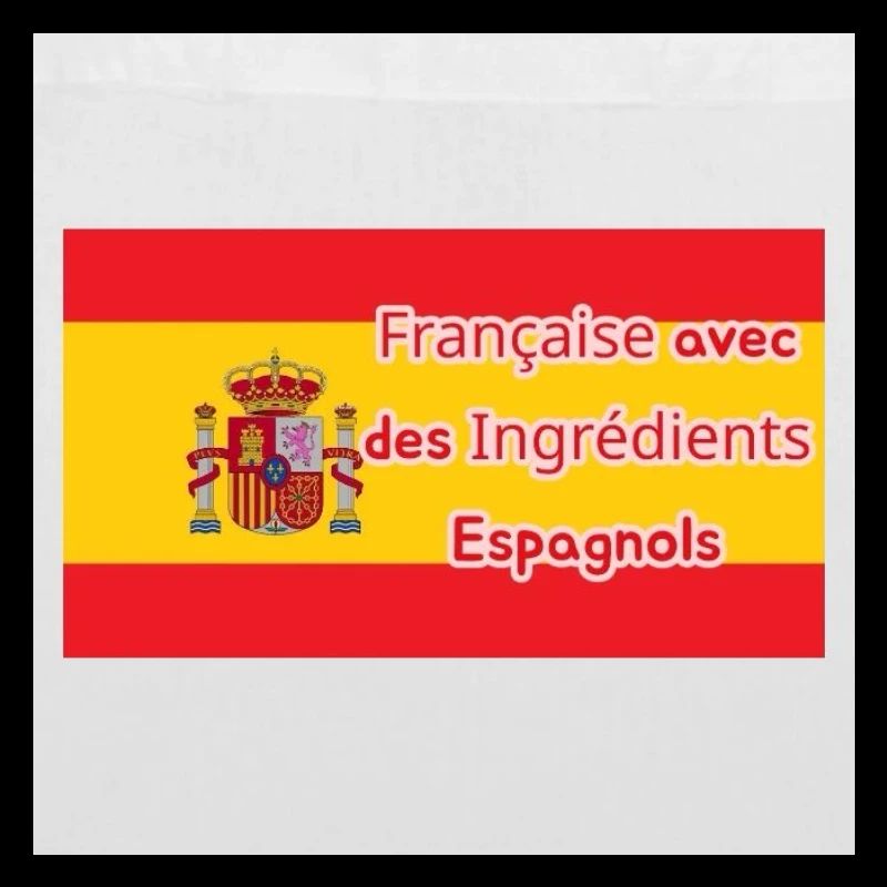 Française avec ingrédients Espagnols